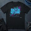 Reality.exe Not Found T-Shirt