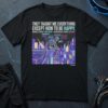 They Taught me Everything T-Shirt