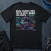 Task Completed, Seven new Tasks Unlocked T-Shirt