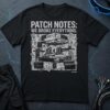 Patch Notes: We Broke Everything T-Shirt