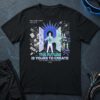The Future Is Yours To Create T-Shirt
