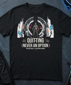 Quitting Was Never An Option 2 T-Shirt