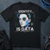 Identity Is DataT-Shirt